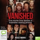 Image for Vanished : True stories from families of Australian missing persons