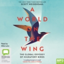 Image for A World on the Wing : The Global Odyssey of Migratory Birds