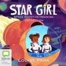 Image for Star Girl: Space Agent-in-Training Collection