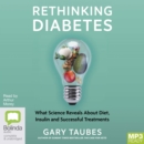 Image for Rethinking Diabetes : What Science Reveals about Diet, Insulin and Successful Treatments