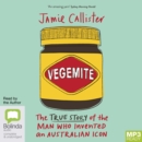 Image for Vegemite : The True Story of the Man Who Invented an Australian Icon