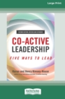 Image for Co-Active Leadership, Second Edition : Five Ways to Lead [Large Print 16 Pt Edition]
