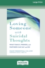 Image for Loving Someone with Suicidal Thoughts : What Family, Friends, and Partners Can Say and Do (16pt Large Print Edition)