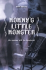 Image for Mommy&#39;s Little Monster : My Journey with the Narcissist