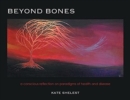 Image for Beyond Bones : a conscious reflection on paradigms of health and disease
