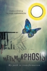 Image for Metamorphosis : My path to transformation