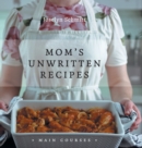 Image for Mom&#39;s Unwritten Recipes : Main Courses