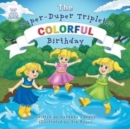 Image for Colorful Birthday : The Super-Duper Triplets