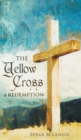 Image for The Yellow Cross Of Redemption