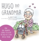 Image for Hugo and Grandmar : How One Grandma Learns To Accept The Help Of A Very Special Friend.