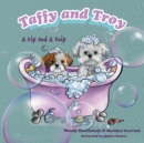 Image for Taffy and Troy : A Dip and A Snip
