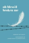 Image for Oh Bless&#39;d Broken Me