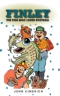 Image for Finley the Fish Who Loved Football