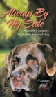 Image for Always by My Side : A family&#39;s journey with their beloved dog