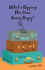 Image for What&#39;s Stopping Me From Being Happy? : Identifying blocks and learning new coping skills to assist you with your new journey to true happiness