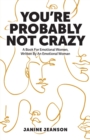 Image for You&#39;re Probably Not Crazy : A Book For Emotional Women, Written By an Emotional Woman