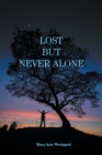 Image for Lost But Never Alone