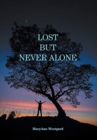 Image for Lost But Never Alone