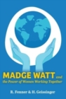 Image for Madge Watt and the Power of Women Working Together