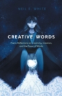 Image for Creative Words : Poetic Reflections on Creativity, Creation, and the Power of Words
