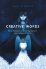Image for Creative Words : Poetic Reflections on Creativity, Creation, and the Power of Words