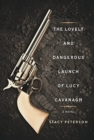 Image for The Lovely And Dangerous Launch Of Lucy Cavanagh