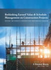 Image for Rethinking Earned Value &amp; Schedule Management on Construction Projects : Solving the World&#39;s Construction Performance Problem