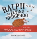 Image for Ralph the Flying Hedgehog and the Magical Red Rain Jacket