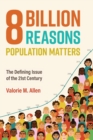 Image for Eight Billion Reasons Population Matters : The Defining Issue of the 21st Century