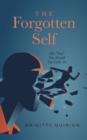 Image for The Forgotten Self : The &quot;You&quot; You Should Say Hello To