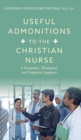 Image for Useful Admonitions to the Christian Nurse : A Pragmatic, Theological, and Empirical Equipoise