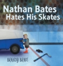Image for Nathan Bates Hates His Skates