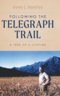 Image for Following the Telegraph Trail