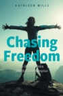 Image for Chasing Freedom : My Story of Service, Sacrifice and Redemption