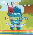 Image for Can&#39;t Transitions To Can : With A Friend Who&#39;s True Blue