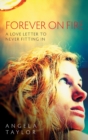 Image for Forever on Fire : A Love Letter to Never Fitting in