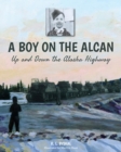 Image for A Boy on the Alcan : Up and Down the Alaska Highway