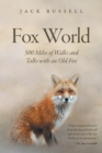 Image for Fox World : 500 Miles of Walks and Talks with an Old Fox