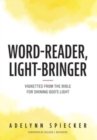 Image for Word-Reader, Light-Bringer : Vignettes from the Bible for Shining God&#39;s Light