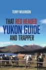Image for That Red Headed Yukon Guide and Trapper