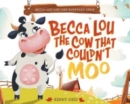 Image for Becca Lou the Cow that Couldn&#39;t Moo
