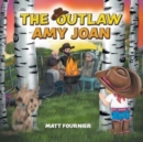 Image for The Outlaw Amy Joan