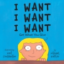 Image for I Want : Get What You Give
