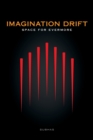 Image for Imagination Drift : Space for Evermore