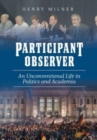 Image for Participant/Observer : An Unconventional Life in Politics and Academia