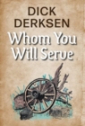 Image for Whom You Will Serve