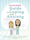 Image for Parent-Child Guide to Coping with Anxiety : Helping Our Brains Manage Strong Emotions