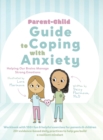 Image for Parent-Child Guide to Coping with Anxiety : Helping Our Brains Manage Strong Emotions