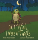Image for Oh, I Wish I Were A Turtle