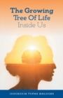 Image for The Growing Tree of Life Inside Us : Gifts Within Our Soul